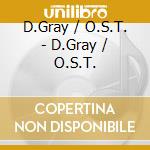 D.Gray / O.S.T. - D.Gray / O.S.T. cd