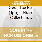 Oedo Rocket (Jpn) - Music Collection (Jpn) cd