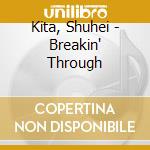 Kita, Shuhei - Breakin' Through cd