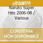 Naruto Super Hits 2006-08 / Various cd