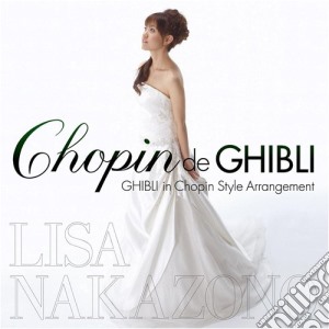 Lisa Nakazono - Chopin De Ghibli cd musicale