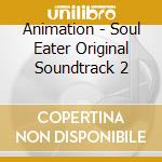 Animation - Soul Eater Original Soundtrack 2 cd