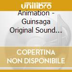 Animation - Guinsaga Original Sound Track (2 Cd) cd