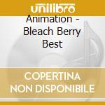 Animation - Bleach Berry Best cd