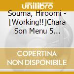 Souma, Hiroomi - [Working!!]Chara Son Menu 5 Souma Hiroomi Starring Kamiya Hiroshi cd musicale