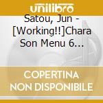Satou, Jun - [Working!!]Chara Son Menu 6 Sato Jun Starring Ono Daisuke cd