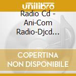 Radio Cd - Ani-Com Radio-Djcd 4Ever cd