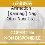 Animation - [Kannagi] Nagi Oto+Nagi Uta Kanzen Ban (2 Cd) cd
