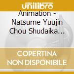 Animation - Natsume Yuujin Chou Shudaika Shuu cd musicale di Animation