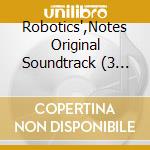 Robotics',Notes Original Soundtrack (3 Cd) cd