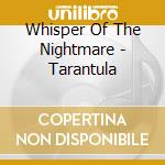 Whisper Of The Nightmare - Tarantula cd musicale di Whisper Of The Nightmare