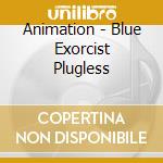 Animation - Blue Exorcist Plugless cd