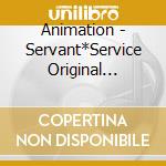 Animation - Servant*Service Original Soundtrack cd