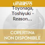 Toyonaga, Toshiyuki - Reason... cd