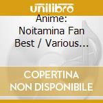 Anime: Noitamina Fan Best / Various (4 Cd) cd