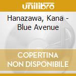 Hanazawa, Kana - Blue Avenue cd