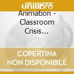 Animation - Classroom Crisis Original Soundtrack (2 Cd) cd