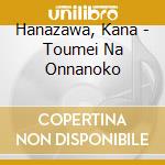 Hanazawa, Kana - Toumei Na Onnanoko cd
