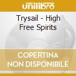Trysail - High Free Spirits cd
