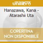 Hanazawa, Kana - Atarashii Uta cd