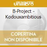 B-Project - Kodouxambitious cd