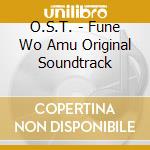 O.S.T. - Fune Wo Amu Original Soundtrack cd