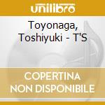 Toyonaga, Toshiyuki - T'S cd