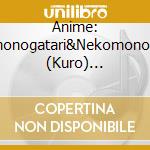 Anime: Nisemonogatari&Nekomonogatari (Kuro) Original Soundtracks / Various (2 Cd) cd musicale di (Animation)
