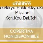 Sekkekkyu.Hakkekkyu.Killer - Mission! Ken.Kou.Dai.Ichi cd