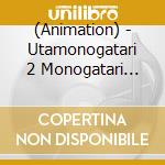 (Animation) - Utamonogatari 2 Monogatari Series Theme Songs Compilation Albumlimited cd