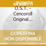 O.S.T. - Cencoroll Original Soundtrack cd musicale