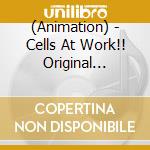 (Animation) - Cells At Work!! Original Soundtrack cd musicale