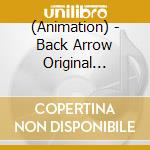 (Animation) - Back Arrow Original Soundtrack (2 Cd) cd musicale