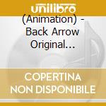 (Animation) - Back Arrow Original Soundtrack (2 Cd) cd