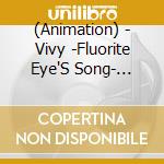 (Animation) - Vivy -Fluorite Eye'S Song- Vocal Collection -Sing For Your Smile- cd