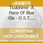 Tsukihime -A Piece Of Blue Gla - O.S.T. (8 Cd) cd