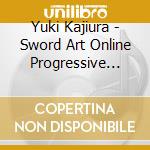 Yuki Kajiura - Sword Art Online Progressive Aria Of A Starless Night Original Soundtrack cd musicale