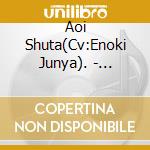 Aoi Shuta(Cv:Enoki Junya). - 255.255.255 cd