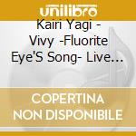 Kairi Yagi - Vivy -Fluorite Eye'S Song- Live Event -Sing For Your Smile- (3 Blu-Ray) cd