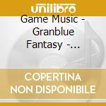 Game Music - Granblue Fantasy - Hassuru Rabirinsu - Okotami Yor cd