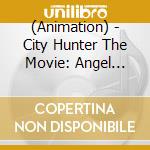 (Animation) - City Hunter The Movie: Angel Dust -Original Soundtrack- cd musicale