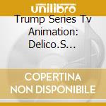 Trump Series Tv Animation: Delico.S Nursery Original Soundtrack (2 Cd) cd