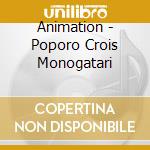 Animation - Poporo Crois Monogatari cd