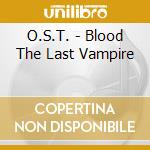 O.S.T. - Blood The Last Vampire cd