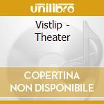 Vistlip - Theater cd