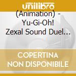 (Animation) - Yu-Gi-Oh! Zexal Sound Duel 1 cd