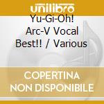Yu-Gi-Oh! Arc-V Vocal Best!! / Various cd
