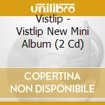 Vistlip - Vistlip New Mini Album (2 Cd) cd