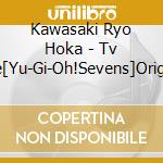 Kawasaki Ryo Hoka - Tv Anime[Yu-Gi-Oh!Sevens]Original Soundtrack Sound Rush Two!! cd