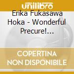 Erika Fukasawa Hoka - Wonderful Precure! Original Soundtrack 1 cd musicale